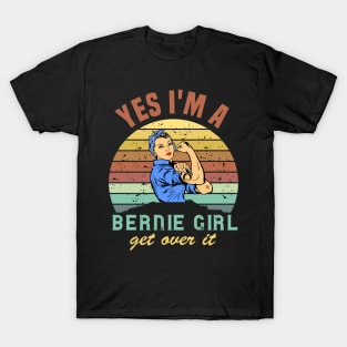 Bernie sanders for us president  not me yes I'm  a Bernie girl get over it T-Shirt